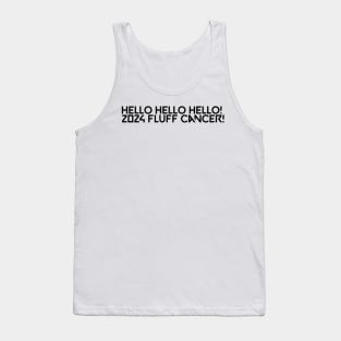 Fluff cancer! Tank Top